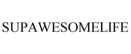 SUPAWESOMELIFE trademark