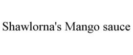 SHAWLORNA'S MANGO SAUCE trademark