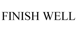 FINISH WELL trademark