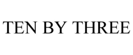 TEN BY THREE trademark
