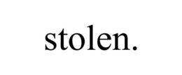 STOLEN. trademark