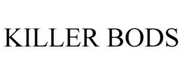 KILLER BODS trademark