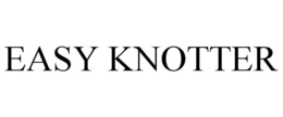EASY KNOTTER trademark