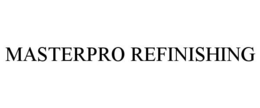 MASTERPRO REFINISHING trademark