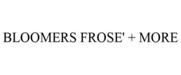 BLOOMERS FROSE' + MORE trademark