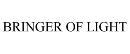 BRINGER OF LIGHT trademark