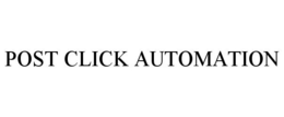 POST CLICK AUTOMATION trademark