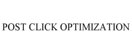 POST CLICK OPTIMIZATION trademark