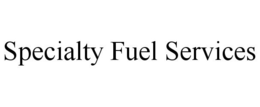 SPECIALTY FUEL SERVICES trademark