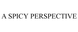 A SPICY PERSPECTIVE trademark