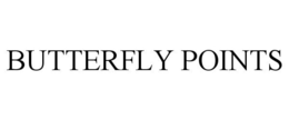 BUTTERFLY POINTS trademark