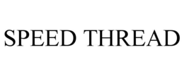 SPEED THREAD trademark