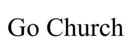 GO CHURCH trademark