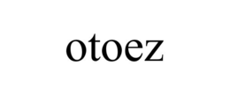OTOEZ trademark