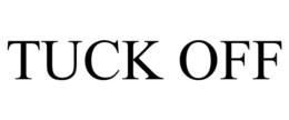 TUCK OFF trademark