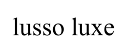LUSSO LUXE trademark