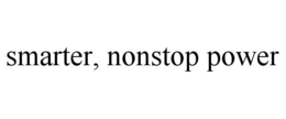 SMARTER, NONSTOP POWER trademark