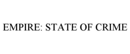 EMPIRE: STATE OF CRIME trademark