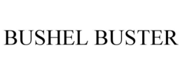BUSHEL BUSTER trademark
