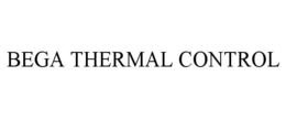 BEGA THERMAL CONTROL trademark
