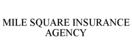 MILE SQUARE INSURANCE AGENCY trademark
