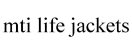 MTI LIFE JACKETS trademark
