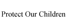 PROTECT OUR CHILDREN trademark