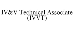 IV&V TECHNICAL ASSOCIATE (IVVT) trademark
