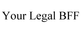 YOUR LEGAL BFF trademark