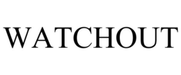 WATCHOUT trademark