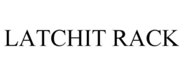 LATCHIT RACK trademark