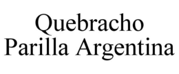 QUEBRACHO PARILLA ARGENTINA trademark