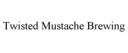 TWISTED MUSTACHE BREWING trademark