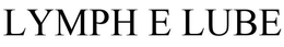 LYMPH E LUBE trademark