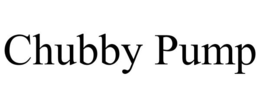 CHUBBY PUMP trademark