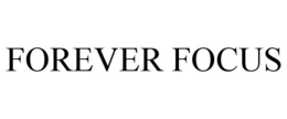 FOREVER FOCUS trademark