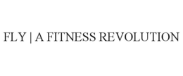 FLY | A FITNESS REVOLUTION trademark