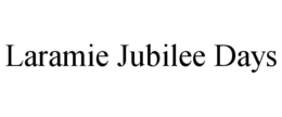 LARAMIE JUBILEE DAYS trademark