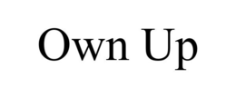 OWN UP trademark