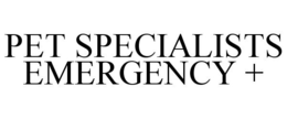 PET SPECIALISTS EMERGENCY + trademark