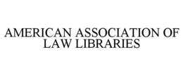 AMERICAN ASSOCIATION OF LAW LIBRARIES trademark