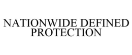 NATIONWIDE DEFINED PROTECTION trademark
