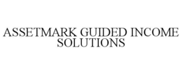 ASSETMARK GUIDED INCOME SOLUTIONS trademark