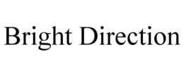 BRIGHT DIRECTION trademark