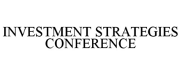 INVESTMENT STRATEGIES CONFERENCE trademark