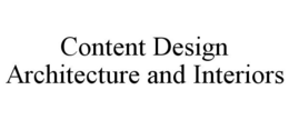 CONTENT DESIGN ARCHITECTURE AND INTERIORS trademark
