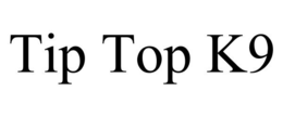 TIP TOP K9 trademark