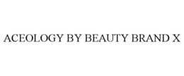 ACEOLOGY BY BEAUTY BRAND X trademark