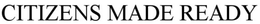 CITIZENS MADE READY trademark
