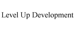 LEVEL UP DEVELOPMENT trademark